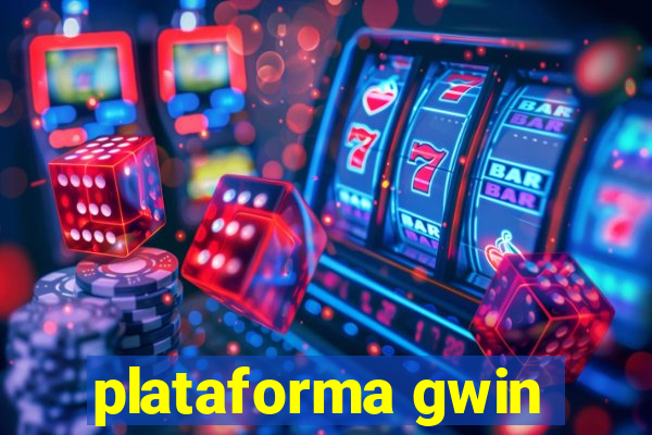 plataforma gwin